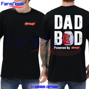 Budweiser-Dad-Bod-Powered-By-Budweiser-Beer-2-Sided-Shirt